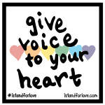 Give Voice to your Heart