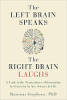 The Left Brain Speaks, the Right Brain Laughs by Ransom Stephens, PhD.