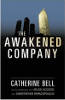 The Awakened Company by Catherine R Bell.