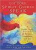 Let Your Spirit Guides Speak: A Simple Guide for a Life of Purpose, Abundance, and Joy by Debra Landwehr Engle