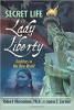 The Secret Life of Lady Liberty: Goddess in the New World by Robert Hieronimus and Laura E. Cortner.