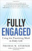 Fully Engaged: Using the Practicing Mind in Daily Life by Thomas M. Sterner.