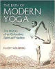 The Path of Modern Yoga: The History of an Embodied Spiritual Practice by Elliott Goldberg.