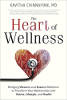 The Heart of Wellness by Kavitha M Chinnaiyan