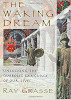  The Waking Dream: Unlocking the Symbolic Language of Our Lives by Ray Grasse