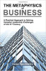 The Metaphysics of Business: A Practical Approach to Solving Complex Leadership Challenges of the 21st Century by Susan Ann Darley.