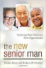 The New Senior Man: Exploring New Horizons, New Opportunities by Thelma Reese and Barbara M. Fleisher.