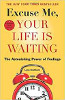 Excuse Me, Your Life Is Waiting: The Astonishing Power of Feelings by Lynn Grabhorn.