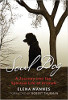 Soul Dog: A Journey into the Spiritual Life of Animals by Elena Mannes