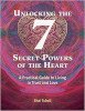 Unlocking the 7 Secret Powers of the Heart: A Practical Guide to Living in Trust and Love by Shai Tubali