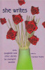 She Writes: Love, Spaghetti and Other Stories by Youngish Women edited by Carolyn Foster.