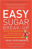 Easy Sugar Break-Up: Break the Habits and Addictions That Control You de Rena Greenberg