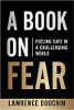 A Book on Fear: Feeling Safe in a Challenging World by Lawrence Doochin 