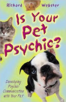 book cover of Is Your Pet Psychic: Developing Psychic Communication with Your Pet by Richard Webster.