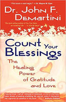 book cover: Count Your Blessings: The Healing Power of Gratitude and Love by John F. Demartini.