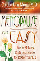 book cover: Menopause Made Easy: How To Make The Right Decisions For The Rest Of Your Life by Carolle Jean-Murat.