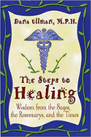 book cover of The Steps to Healing: Wisdom from the Sages, the Rosemarys, and the Times by Dana Ullman, MPH