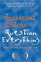 book cover of The Spiritual Chicks Question Everything, by Tami Coyne and Karen Weissman