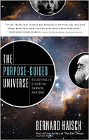 book cover: The Purpose-Guided Universe: Believing In Einstein, Darwin, and God by Bernard Haisch.