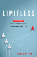 book cover: Limitless: Nine Steps to Launch Your One Extraordinary Life by Peter G. Ruppert