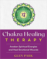 book cover: Chakra Healing Therapy: Awaken Spiritual Energies and Heal Emotional Wounds by Glen Park