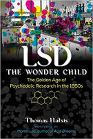book cover of LSD ? The Wonder Child: The Golden Age of Psychedelic Research in the 1950s by Thomas Hatsis
