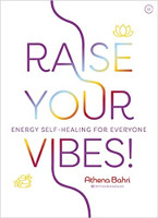 BOOK COVER: Raise Your Vibes!: Energy Self-healing for Everyone by Athena Bahri