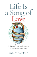 book cover: Life Is a Song of Love by Sally Patton.