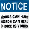 Do Not Underestimate The Power of Words: To Heal or To Hurt