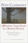 Mending Your Heart in a Broken World by Patsy Clairmont.