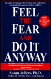 Feel the Fear and Do It Anyway by Susan Jeffers.