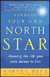 Finding Your Own North Star by Martha Beck, Ph.D.