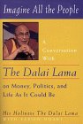 Imagine All the People: A Conversation with the Dalai Lama on Money, Politics, and Life as it Could Be