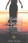 Hidden Spring : A Buddhist Woman Confronts Cancer by Sandy Boucher.