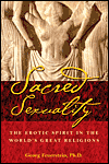 Sacred Sexuality by Georg Feuerstein, Ph.D.