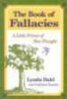 The Book of Fallacies by Lynda Dahl and Cathleen Kaelyn. 