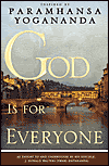 This article was excerpted from the book:  God Is For Everyone by J. Donald Walters. 