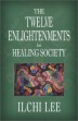 The Twelve Enlightenments for Healing Society by Ilchi Lee. 