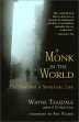 A Monk in the World by Wayne Teasdale.