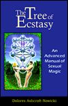 The Tree of Ecstasy: An Advanced Manual of Sexual Magic by Dolores Ashcroft-Nowicki. 