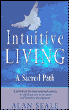 Intuitive Living: A Sacred Path by Alan Seale. 