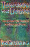 Transforming Your Dragons by José Stevens.