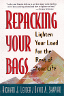 Repacking Your Bags by Richard J. Leider & David A. Shapiro.