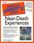 The Complete Idiot's Guide to Near-Death Experiences by P.M.H. Atwater.