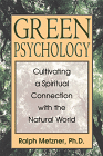 Green Psychology by Ralph Metzner, Ph.D. 