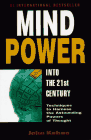 Mind Power Into the 21st Century by John Kehoe