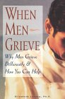 When Men Grieve by Elizabeth Levang, Ph.D.