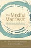 The Mindful Manifesto: How Doing Less and Noticing More Can Help Us Thrive in a Stressed-Out World by Jonty Heaversedge and Ed Halliwell.