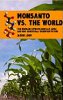 Monsanto vs. the World: The Monsanto Protection Act, GMOs and Our Genetically Modified Future by Jason Louv.