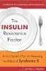 The Insulin Resistance Factor: A Nutritionist's Plan for Reversing the Effects of Syndrome X  --  by Antony J. Haynes.